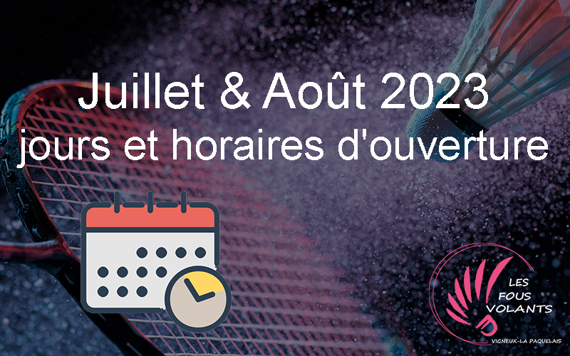 Juillet & Août 2023 : jours et horaires d'ouverture