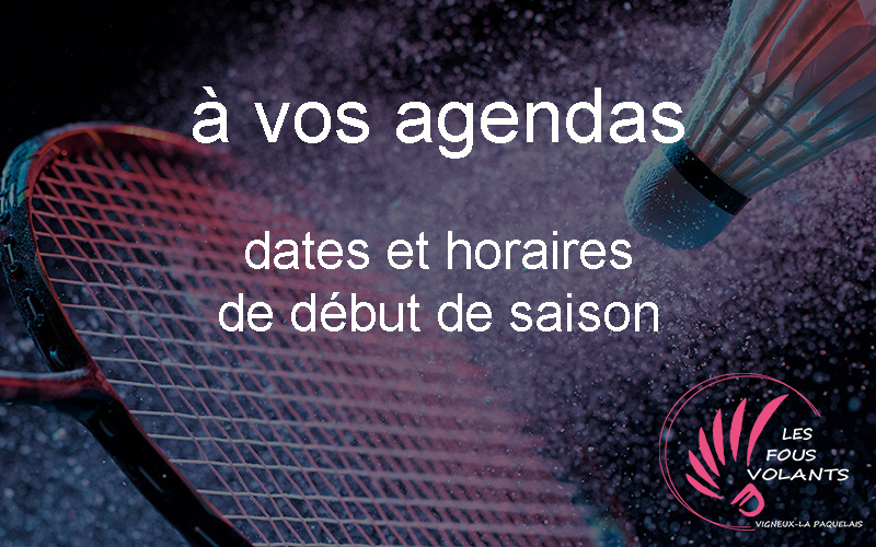 Dates et Horaires de début de saison...