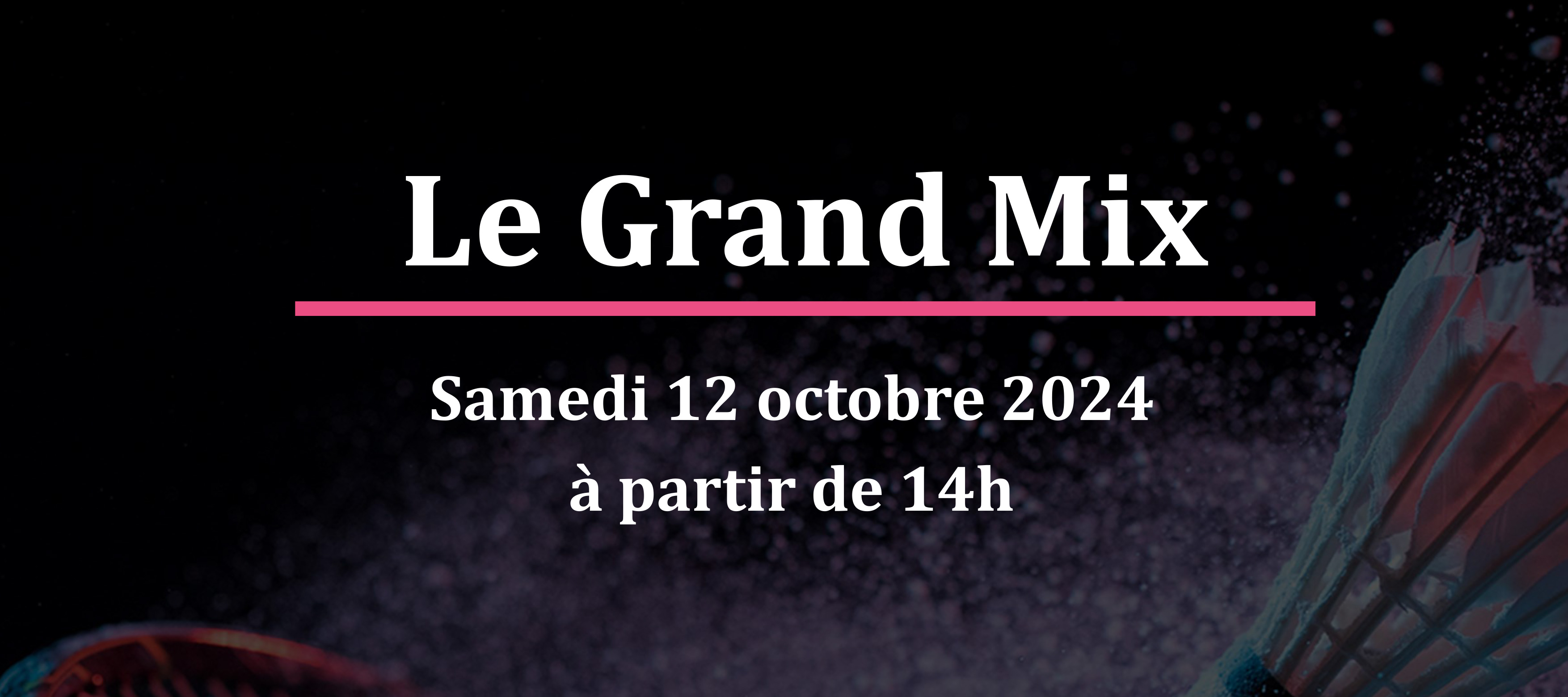 Tournoi Le Grand Mix - samedi 12 octobre 2024